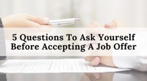 5 Questions to Ask Before Accepting a Job Offer