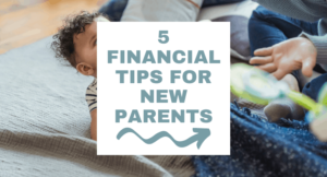 Oportun: 5 Financial Tips for New Parents